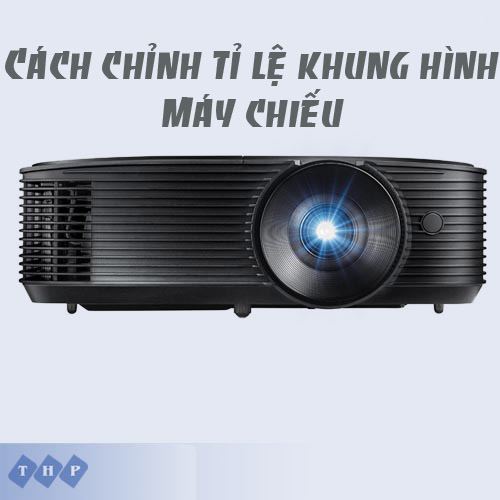 tỉ lệ khung hình máy chiếu